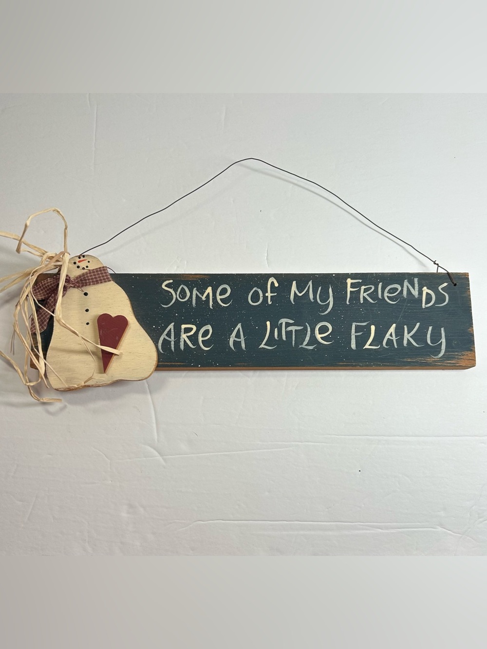 Snowman Primitive Farmhouse 'Some of My Friends Are a Little Flaky'Wooden Sign